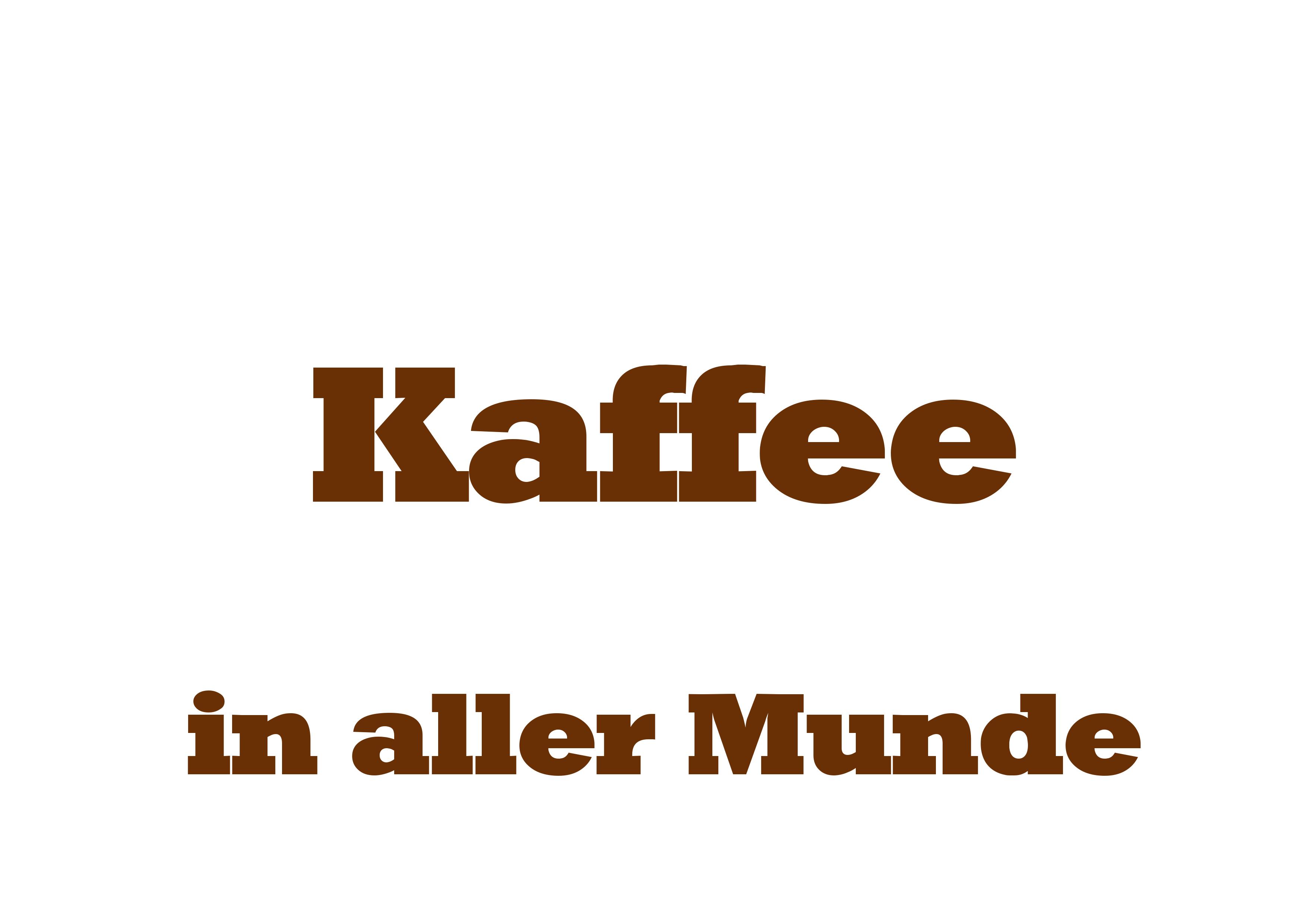 Kaffee in aller Munde